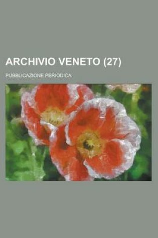 Cover of Archivio Veneto; Pubblicazione Periodica (27)