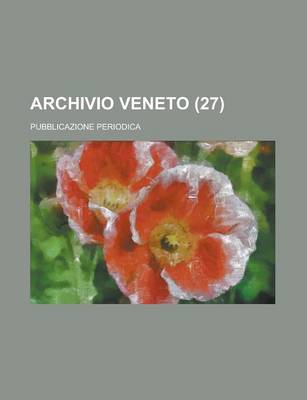 Book cover for Archivio Veneto; Pubblicazione Periodica (27)