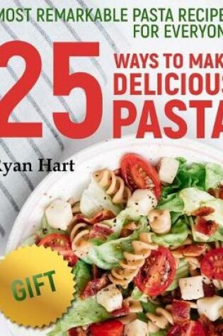 Cover of Most remarkable pasta recipes for everyone.