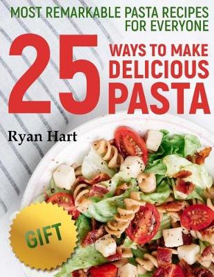 Book cover for Most remarkable pasta recipes for everyone.