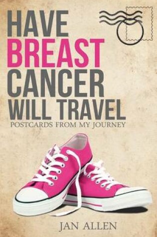 Cover of Have Breast Cancer, Will Travel