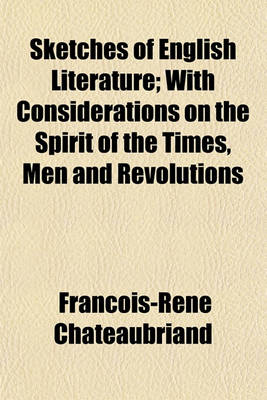 Book cover for Sketches of English Literature; With Considerations on the Spirit of the Times, Men and Revolutions