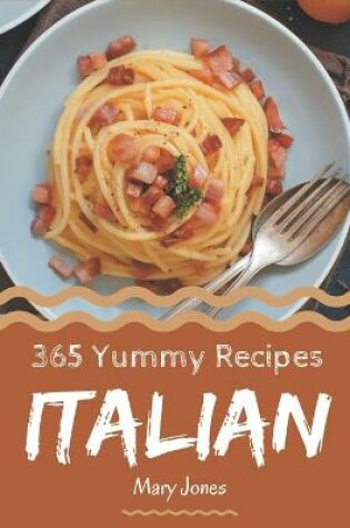Cover of 365 Yummy Italian Recipes