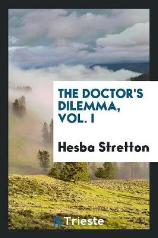 Cover of The Doctor's Dilemma. by Hesba Stretton
