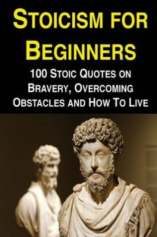 Cover of Stoicism for Beginners