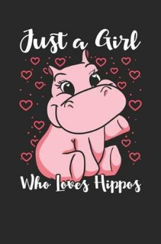 Cover of Just a Girl Who Loves Hippos