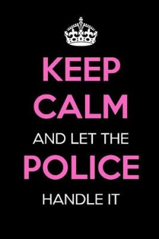 Cover of Keep Calm and Let the Police Handle It