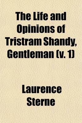 Book cover for The Life and Opinions of Tristram Shandy, Gentleman (V. 1)