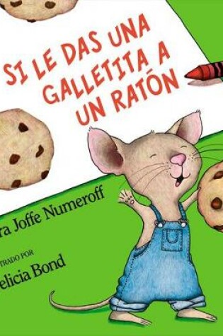 Cover of Si Le Das Una Galletita a Un Rat�n