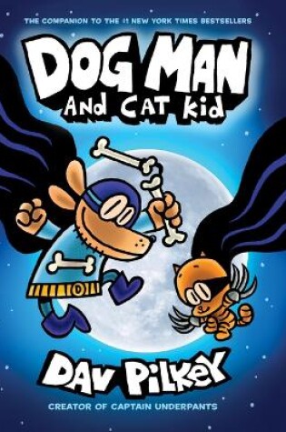 Cover of Dog Man and Cat Kid: A Graphic Novel (Dog Man #4): From the Creator of Captain Underpants