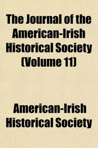 Cover of The Journal of the American-Irish Historical Society (Volume 11)