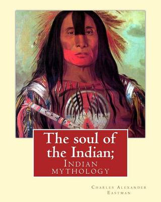 Book cover for The Soul of the Indian; By