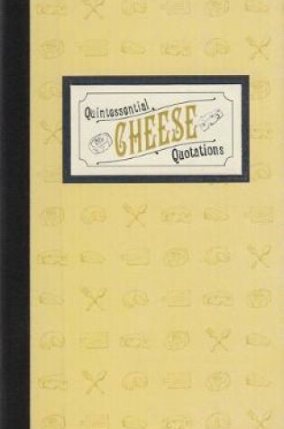 Cover of Quintessential Cheese Quotations