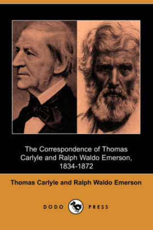 Cover of The Correspondence of Thomas Carlyle and Ralph Waldo Emerson, 1834-1872 (Dodo Press)