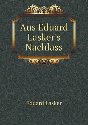 Book cover for Aus Eduard Lasker's Nachlass