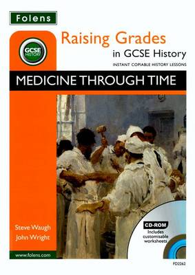 Book cover for Raising Grades in GCSE History: Medicine Through Time