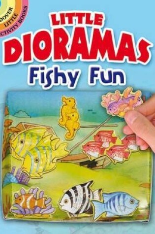 Cover of Little Dioramas Fishy Fun