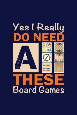 Book cover for Yes I Really Do Need All These Board Games