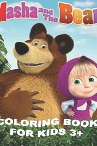 Cover of Masha and the Bear Coloring Book for Kids 3+