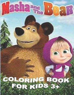 Book cover for Masha and the Bear Coloring Book for Kids 3+