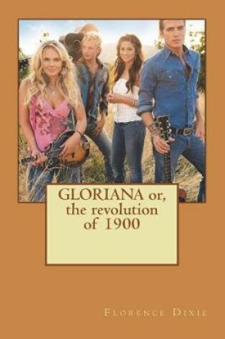 Cover of GLORIANA or, the revolution of 1900