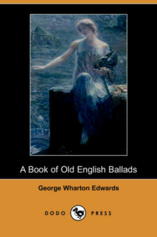 Cover of A Book of Old English Ballads (Dodo Press)