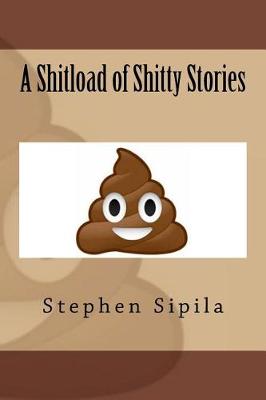 Book cover for A Shitload of Shitty Stories