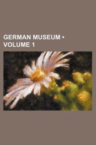 Cover of German Museum (Volume 1)