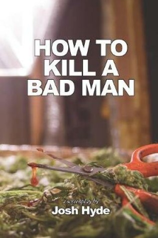 Cover of How to Kill a Bad Man