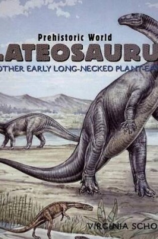 Cover of Plateosaurus and Other Early Long-Necked Plant-Eaters