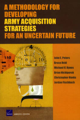 Cover of A Methodology for Developing Army Acquisition Strategies for an Uncertain Future