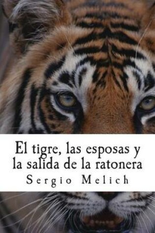 Cover of El tigre, las esposas y la salida de la ratonera