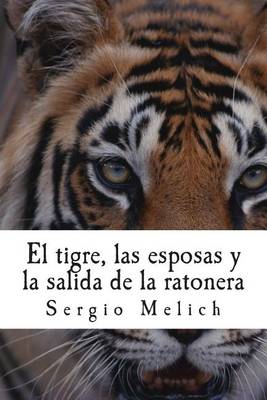 Book cover for El tigre, las esposas y la salida de la ratonera