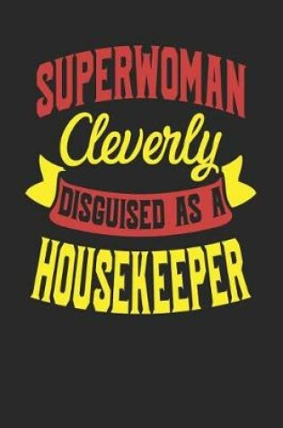 Cover of Superwoman Cleverly Disguised As A Housekeeper