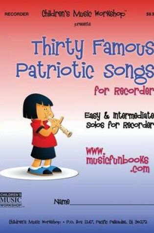 Cover of Thirty Famous Patriotic Songs for Recorder
