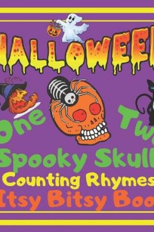 Cover of Halloween - One Two Spooky Skull! Counting Rhymes - Itsy Bitsy Book