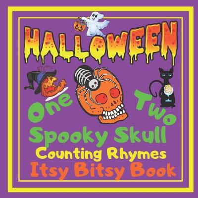 Book cover for Halloween - One Two Spooky Skull! Counting Rhymes - Itsy Bitsy Book