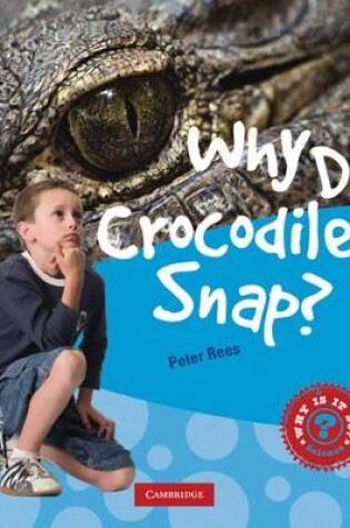 Cover of Why Do Crocodiles Snap?