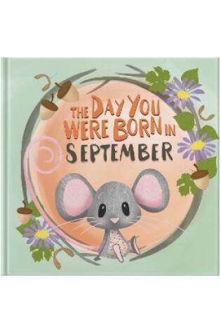 Cover of The Day You Were Born In September. . .