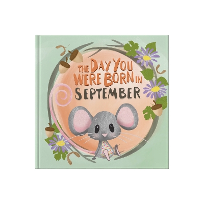 Book cover for The Day You Were Born In September. . .