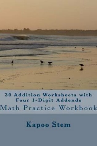 Cover of 30 Addition Worksheets with Four 1-Digit Addends