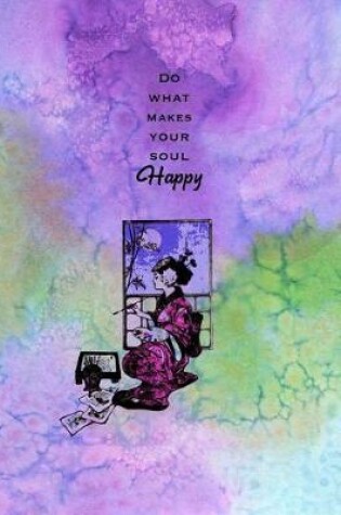 Cover of Do What Makes Your Soul Happy