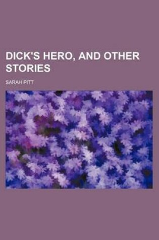 Cover of Dick's Hero, and Other Stories