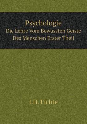 Book cover for Psychologie Die Lehre Vom Bewussten Geiste Des Menschen Erster Theil