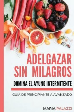 Cover of Adelgazar sin Milagros