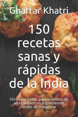 Book cover for 150 recetas sanas y rápidas de la India