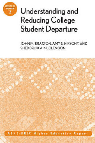 Cover of Understanding and Reducing College Student Departure