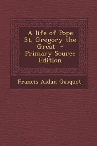 Cover of A Life of Pope St. Gregory the Great