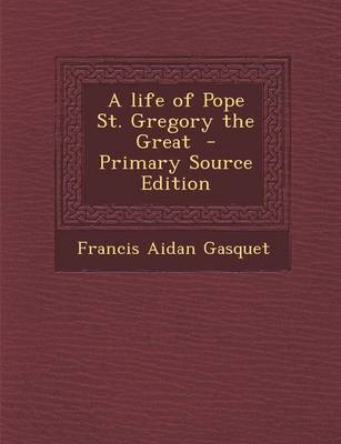 Book cover for A Life of Pope St. Gregory the Great