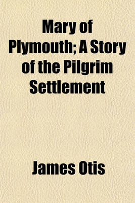 Book cover for Mary of Plymouth; A Story of the Pilgrim Settlement